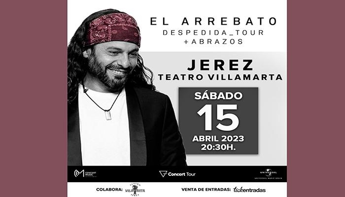 15 abril: EL ARREBATO: DESPEDIDA_TOUR + ABRAZOS
