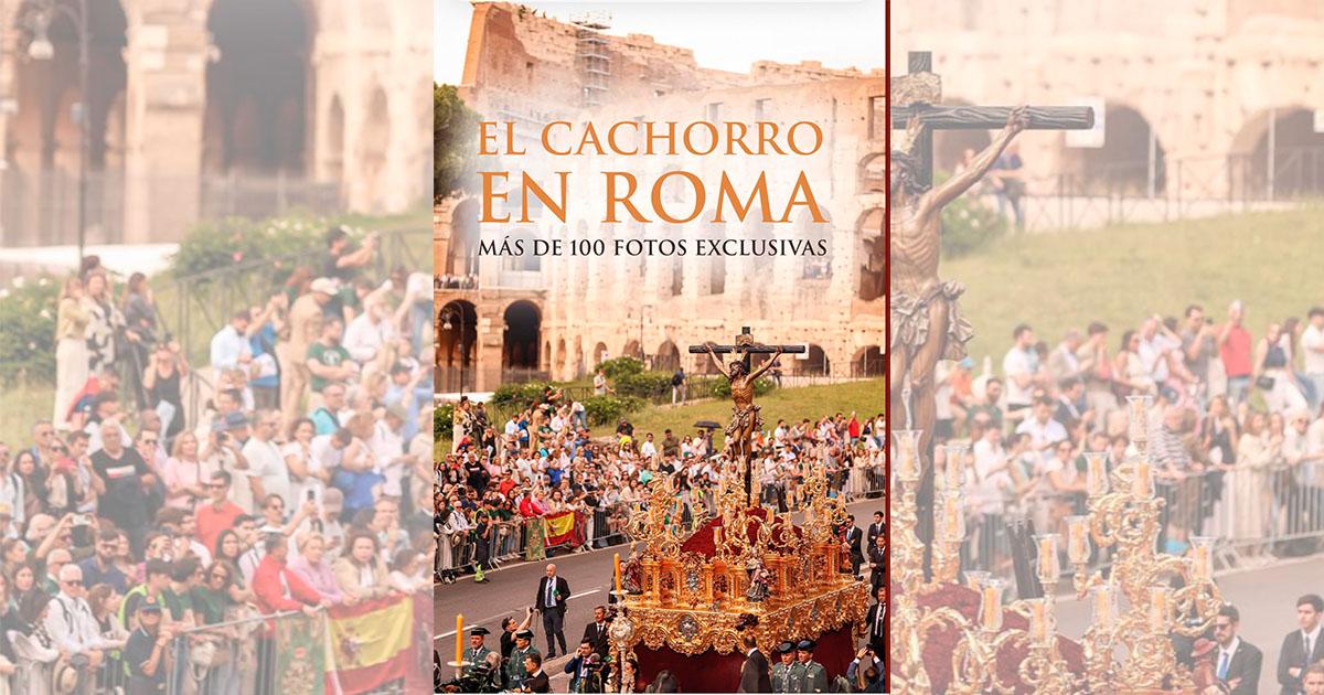 “El Cachorro en Roma”, el nuevo libro sobre una procesión histórica y única